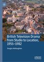 Text: "British Television Drama from Studio to Location, 1955–1982" von Douglas McNaughton. Luftaufnahme eines Dorfes.