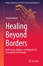"Healing Beyond Borders" von Amisah Bakuri, thematisiert Wohlbefinden, Religion und Migration in den Niederlanden. Hände im Hintergrund.