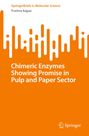 Titel: "Chimeric Enzymes Showing Promise in Pulp and Paper Sector". Autor: Pratima Bajpai. Serie: SpringerBriefs in Molecular Science. Gestaltung: Orange mit weißen Formen.