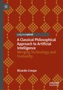 Ricardo F. Crespo: A Classical Philosophical Approach to Artificial Intelligence, Buch