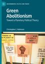 Titel: "Green Abolitionism: Toward a Planetary Political Theory". Protestschilder mit Botschaften wie „THERE IS NO PLANET B!“