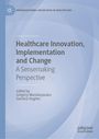 „Healthcare Innovation, Implementation and Change: A Sensemaking Perspective“ von Gregory Maniatopoulos, Gemma Hughes. Blaues Design.
