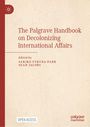 "The Palgrave Handbook on Decolonizing International Affairs" in roter Schrift, links ein Logo, unten "Open Access", "palgrave macmillan".