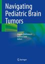„Navigating Pediatric Brain Tumors“ von Angela Mastronuzzi und Andrea Carai. Springer-Logo unten.