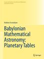 Mathieu Ossendrijver: Babylonian Mathematical Astronomy: Planetary Tables, Buch