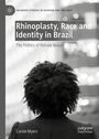 Carole Myers: Rhinoplasty, Race and Identity in Brazil, Buch