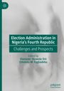 "Election Administration in Nigeria’s Fourth Republic: Challenges and Prospects." Ein unscharfer Hintergrund, grünes Design, ein Logo.