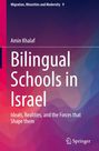 Titel: Bilingual Schools in Israel. Untertitel: Ideals, Realities, and the Forces That Shape Them. Autor: Amin Khalaf. Farbiges Design.