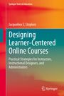 Jacqueline S. Stephen: Designing Learner-Centered Online Courses, Buch