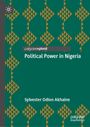 "Political Power in Nigeria" von Sylvester Odion Akhaine, grünes Cover mit grafischem, braunem Muster.