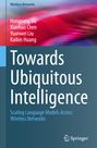 Titel: „Towards Ubiquitous Intelligence“. Autoren: Hongyang Du, Xianhao Chen, Yuanwei Liu, Kaibin Huang. Verlag: Springer. Hintergrund zeigt abstrakte, verschwommene Farben in Rot und Pink.