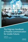 The Palgrave Handbook of Positive Communication for Livable Futures, Buch