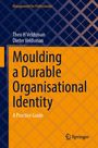 „Moulding a Durable Organisational Identity: A Practice Guide“ von Theo H Veldsman, Dieter Veldsman. Blau-orange Muster.