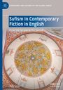 Titel: "Sufism in Contemporary Fiction in English". Untertitel: "From the Secular to the Sacred". Verzierter Kuppelhimmel.