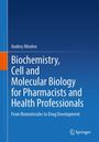 Audrey Minden: Biochemistry, Cell and Molecular Biology for Pharmacists and Health Professionals, Buch