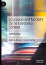 "Education and Mobility in the European Context: Skill Hunting" von Roberta Ricucci und Tanja Schroot. Bunte, abstrakte Illustration.