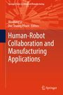 "Human-Robot Collaboration and Manufacturing Applications", Springer, Weidong Li, Duc Truong Pham. Roter Hintergrund.