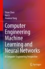 Titel: "Computer Engineering Machine Learning and Neural Networks". Autoren: Yiran Chen, Hai Li, Huanrui Yang. Farbverlauf Hintergrund.
