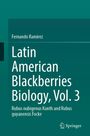 Fernando Ramirez: Latin American Blackberries Biology, Vol. 3, Buch