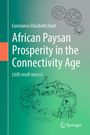 Constance Elizabeth Hunt: African Paysan Prosperity in the Connectivity Age, Buch