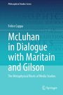 „McLuhan in Dialogue with Maritain and Gilson“. Titel auf blauem Hintergrund, Verlagslogo unten rechts.