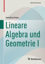 "Lineare Algebra und Geometrie I" von Hansjörg Geiges, "Mathematik Kompakt". Abstrakte geometrische Muster.