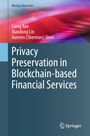 Liang Xue: Privacy Preservation in Blockchain-based Financial Services, Buch