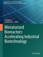 Miniaturized Bioreactors: Accelerating Industrial Biotechnology, Buch