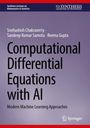 „Computational Differential Equations with AI: Modern Machine Learning Approaches“ von S. Chakraverty, S. K. Samota, R. Gupta.