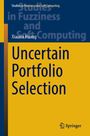 Xiaoxia Huang: Uncertain Portfolio Selection, Buch