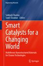 "Smart Catalysts for a Changing World" von Subhash Sharma und Sunil Chauhan. Thema: multiferroic nanostrukturierte Materialien.
