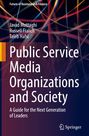 „Public Service Media Organizations and Society“; Autoren: Javad Mottaghi, Russell Fralich, Taieb Hafsi. Farbiges, dynamisches Muster.