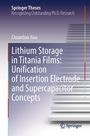 Chuanlian Xiao: Lithium Storage in Titania Films: Unification of Insertion Electrode and Supercapacitor Concepts, Buch