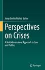 Text: "Jorge Emilio Núñez Editor. Perspectives on Crises. A Multidimensional Approach to Law and Politics." Grün, schlichtes Design.
