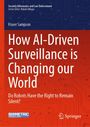 Titel: How AI-Driven Surveillance is Changing our World. Untertitel: Do Robots Have the Right to Remain Silent? Springer-Logo unten.