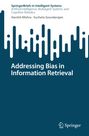 „Addressing Bias in Information Retrieval“ von Harshit Mishra und Sucheta Soundarajan. Springer-Logo unten rechts.