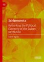 „Schizonimics: Rethinking the Political Economy of the Cuban Revolution“ von Gabriel Vignoli. Gelber Hintergrund mit Blattmotiv.