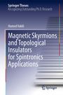 Texts: "Springer Theses", "Recognizing Outstanding Ph.D. Research", "Hamed Vakili", "Magnetic Skyrmions and Topological Insulators for Spintronics Applications".  
Das Cover zeigt Treppen und ein Logo.