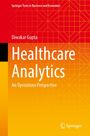 Texte: "Springer Texts in Business and Economics," "Diwakar Gupta," "Healthcare Analytics," "An Operations Perspective," "Springer." Farbiges geometrisches Muster.