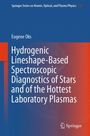 „Hydrogenic Lineshape-Based Spectroscopic Diagnostics of Stars and of the Hottest Laboratory Plasmas“ von Eugene Oks.
