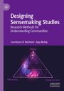"Designing Sensemaking Studies: Research Methods for Understanding Communities." Autoren: CarrieLynn D. Reinhard, Ajay Reddy. Illustration zeigt ein farbenfrohes Dreieck.