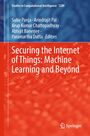 Buchtitel: "Securing the Internet of Things: Machine Learning and Beyond". Autoren: Subir Panja et al. Verleger: Springer.