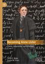 Becoming Anne Lister: Diaries, Adaptations, and Afterlives. Sarah E. Maier, Rachel M. Friars. Eine Person vor handschriftlichem Hintergrund.