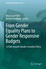Titel: From Gender Equality Plans to Gender Responsive Budgets. Autoren: Mary Lou O’Neil, Branko Radulovic.