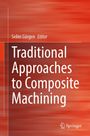Traditional Approaches to Composite Machining, Buch