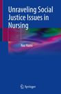 Titel: "Unraveling Social Justice Issues in Nursing", Autor: Naz Nami, farbiger Hintergrund, Springer-Logo.