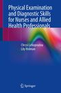 Chrysi Leliopoulou: Physical Examination and Diagnostic Skills for Nurses and Allied Health Professionals, Buch