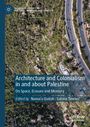 „Architecture and Colonialism in and about Palestine“ ist über eine Luftaufnahme von Ruinen und einer Straße.
