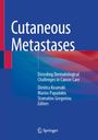 "Cutaneous Metastases", Untertitel: "Decoding Dermatological Challenges in Cancer Care". Herausgeber: Koumaki, Papadakis, Gregoriou. Logo: Springer.