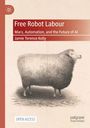 „Free Robot Labour: Marx, Automation, and the Future of AI“ von Jamie Terence Kelly. Illustration eines Schafs.